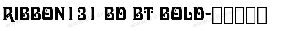 Ribbon131 Bd BT Bold字体转换